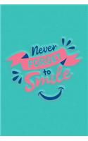 Never Forget to Smile: Notebook Journal 120-Page Lined(1 Inspirational Quote Notebooks)
