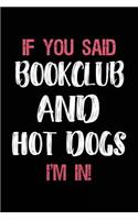 If You Said Bookclub and Hot Dogs I'm in
