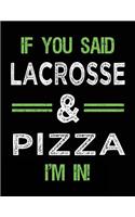 If You Said Lacrosse & Pizza I'm In