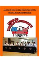 American Tang Soo Do Federation System: Orang Belt Student Manual