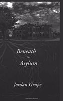 Beneath the Asylum