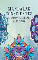 Mandalas conscientes libro para colorear para niños: Diseños divertidos y relajantes, Atención plena para niños(19 Cuadernos Para Colorear Niños)