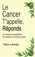 Le Cancer T'appelle, Réponds