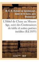 L'Hôtel de Cluny Au Moyen-Age, Suivi Des Contenances de Table Et Autres Poésies Inédites