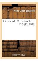 Oeuvres de M. Ballanche. Tome 3 (Éd.1830): (Philosophie)