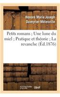 Petits Romans Une Lune Du Miel Pratique Et Théorie La Revanche