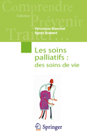 Les Soins Palliatifs: DES Soins De Vie