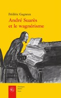 Andre Suares Et Le Wagnerisme
