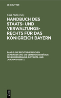 Die Rechtsrheinischen Gemeinden Und Die Gemeindeverbände Gemeindeordnung, Distrikts- Und Landratsgesetz