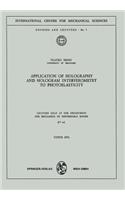 Application of Holography and Hologram Interferometry to Photoelasticity: Lectures Held at the Department for Mechanics of Deformable Bodies