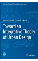 Toward an Integrative Theory of Urban Design