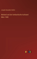 Mailand und der lombardische Aufstand März 1848