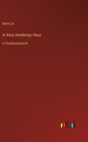 In Knut Arnebergs Haus