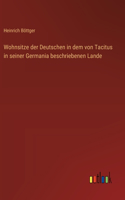 Wohnsitze der Deutschen in dem von Tacitus in seiner Germania beschriebenen Lande