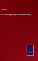 A Chronology of Paper and Paper-Making