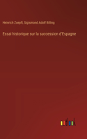 Essai historique sur la succession d'Espagne