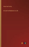Air and its Relations to Life