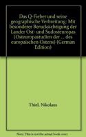 Das Q-Fieber Und Seine Geographische Verbreitung: Mit Besonderer Berucksichtigung Der Lander Ost- Und Sudeuropas