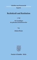 Rechtskraft Und Restitution: 2. Teil: Die Grundlagen Des Geltenden Restitutionsrechts