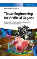 Tissue Engineering for Artificial Organs, 2 Volume Set: Regenerative Medicine, Smart Diagnostics and Personalized Medicine