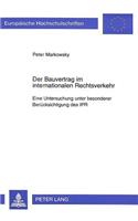 Der Bauvertrag im internationalen Rechtsverkehr