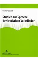 Studien Zur Sprache Der Lettischen Volkslieder