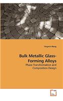 Bulk Metallic Glass-Forming Alloys