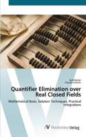 Quantifier Elimination over Real Closed Fields