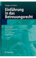 EinfÃ¼hrung in Das Betreuungsrecht: Ein Leitfaden FÃ¼r Praktiker Des Betreuungsrechts, Heilberufe Und AngehÃ¶rige Von Betreuten