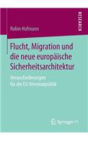 Flucht, Migration und die neue europäische Sicherheitsarchitektur