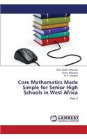 Core Mathematics Made Simple for Senior High Schools in West Africa
