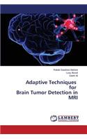 Adaptive Techniques for Brain Tumor Detection in MRI