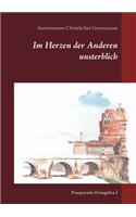 Im Herzen der Anderen unsterblich: Anthologie