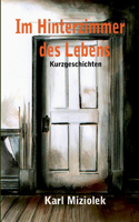 Im Hinterzimmer des Lebens: Kurzgeschichten