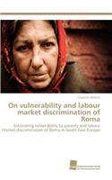 On vulnerability and labour market discrimination of Roma