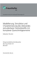 Modellierung, Simulation und Charakterisierung des Abbrandes extrudierbarer Festtreibstoffe mit komplexer Querschnittgeometrie.