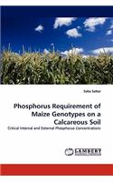 Phosphorus Requirement of Maize Genotypes on a Calcareous Soil