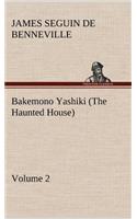 Bakemono Yashiki (The Haunted House), Retold from the Japanese Originals Tales of the Tokugawa, Volume 2