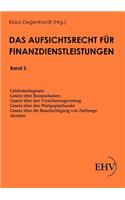 Das Aufsichtsrecht für Finanzdienstleistungen