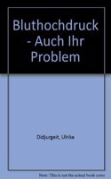 Bluthochdruck - Auch Ihr Problem