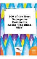 100 of the Most Outrageous Comments about the Blind Side