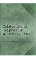 Catalogue and net price list May 1915 - April 1916