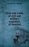 Lives and works of civil and military engineers of America