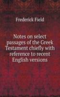 NOTES ON SELECT PASSAGES OF THE GREEK T