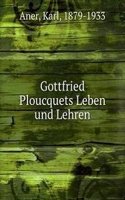 Gottfried Ploucquets Leben und Lehren