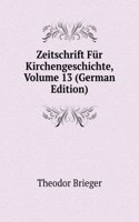 Zeitschrift Fur Kirchengeschichte, Volume 13 (German Edition)