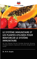 Système Immunitaire Et Les Plantes Utilisées Pour Renforcer Le Système Immunitaire