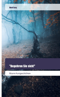 "Begehren Sie sich!"