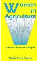 Women in Agriculture: A Socio-Economic Analysis