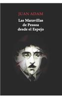 Maravillas de Pessoa desde el Espejo